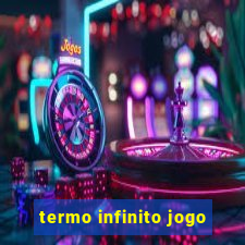 termo infinito jogo